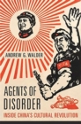 Agents of Disorder : Inside China’s Cultural Revolution - Book