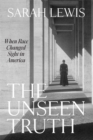 The Unseen Truth : When Race Changed Sight in America - Book