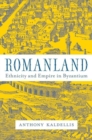 Romanland : Ethnicity and Empire in Byzantium - eBook