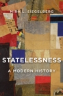 Statelessness : A Modern History - eBook