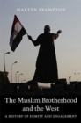 The Muslim Brotherhood and the West : A History of Enmity and Engagement - Book