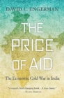 The Price of Aid : The Economic Cold War in India - Book
