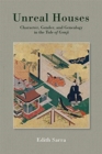 Unreal Houses : Character, Gender, and Genealogy in the Tale of Genji - Book