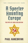 A Specter Haunting Europe : The Myth of Judeo-Bolshevism - Book