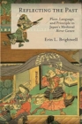 Reflecting the Past : Place, Language, and Principle in Japan’s Medieval Mirror Genre - Book