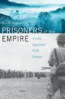 Prisoners of the Empire : Inside Japanese POW Camps - eBook