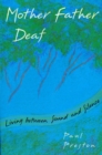 Mother Father Deaf : Living between Sound and Silence - eBook