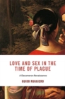 Love and Sex in the Time of Plague : A Decameron Renaissance - Book