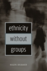 Ethnicity without Groups - eBook