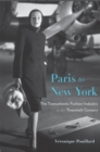 Paris to New York : The Transatlantic Fashion Industry in the Twentieth Century - eBook