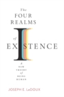 The Four Realms of Existence : A New Theory of Being Human - Book