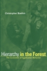 Hierarchy in the Forest : The Evolution of Egalitarian Behavior - eBook