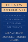 The New Sovereignty : Compliance with International Regulatory Agreements - eBook