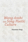 Wang Anshi and Song Poetic Culture - Book