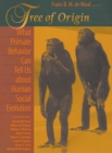 Tree of Origin : What Primate Behavior Can Tell Us about Human Social Evolution - eBook