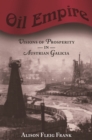 Oil Empire : Visions of Prosperity in Austrian Galicia - eBook