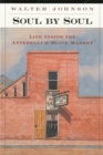 Soul by Soul : Life Inside the Antebellum Slave Market - eBook