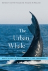 The Urban Whale : North Atlantic Right Whales at the Crossroads - eBook