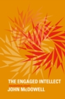 The Engaged Intellect : Philosophical Essays - eBook