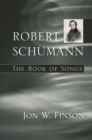 Robert Schumann : The Book of Songs - eBook