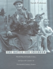 The Battle for Children : World War II, Youth Crime, and Juvenile Justice in Twentieth-Century France - eBook