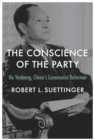 The Conscience of the Party : Hu Yaobang, China’s Communist Reformer - Book