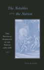 The Notables and the Nation : The Political Schooling of the French, 1787-1788 - eBook