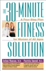 The 30-Minute Fitness Solution : A Four-Step Plan for Women of All Ages - eBook