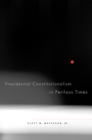 Presidential Constitutionalism in Perilous Times - eBook