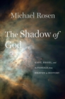 The Shadow of God : Kant, Hegel, and the Passage from Heaven to History - eBook