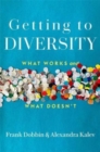 Getting to Diversity : What Works and What Doesn't - Book