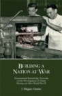 Building a Nation at War : Transnational Knowledge Networks and the Development of China during and after World War II - Book
