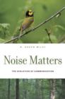 Noise Matters : The Evolution of Communication - eBook