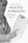 Native Tongues : Colonialism and Race from Encounter to the Reservation - Book