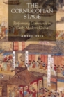 The Cornucopian Stage : Performing Commerce in Early Modern China - Book