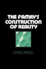The Family’s Construction of Reality - Book