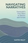 Navigating Narratives : Tsurayuki’s Tosa Diary as History and Fiction - Book