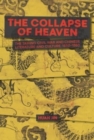 The Collapse of Heaven : The Taiping Civil War and Chinese Literature and Culture, 1850–1880 - Book
