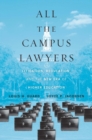 All the Campus Lawyers : Litigation, Regulation, and the New Era of Higher Education - eBook