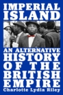 Imperial Island : An Alternative History of the British Empire - eBook