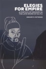 Elegies for Empire : A Poetics of Memory in the Late Work of Du Fu - Book