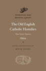 The Old English Catholic Homilies : The First Series - Book