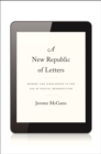 A New Republic of Letters : Memory and Scholarship in the Age of Digital Reproduction - eBook