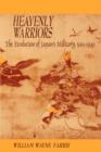 Heavenly Warriors : The Evolution of Japan’s Military, 500–1300 - Book