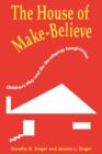 The House of Make-Believe : Children’s Play and the Developing Imagination - Book