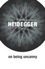 Heidegger on Being Uncanny - Book