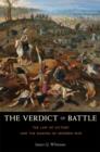 The Verdict of Battle : The Law of Victory and the Making of Modern War - Book