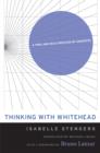 Thinking with Whitehead : A Free and Wild Creation of Concepts - Book
