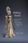 Shifting Stories : History, Gossip, and Lore in Narratives from Tang Dynasty China - Book
