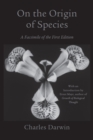 On the Origin of Species : A Facsimile of the First Edition - eBook
